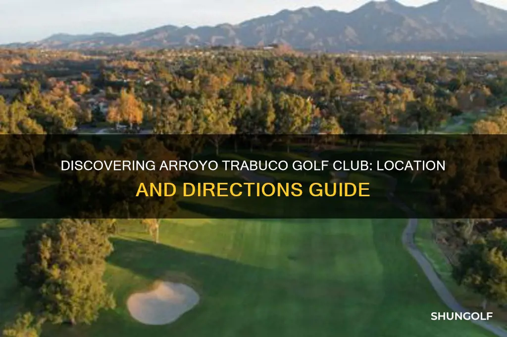 where is arroyo trabuco golf club