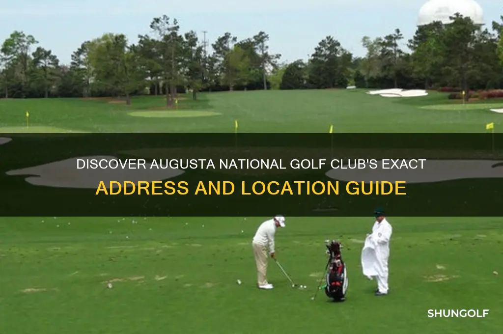 where is augusta national golf club address