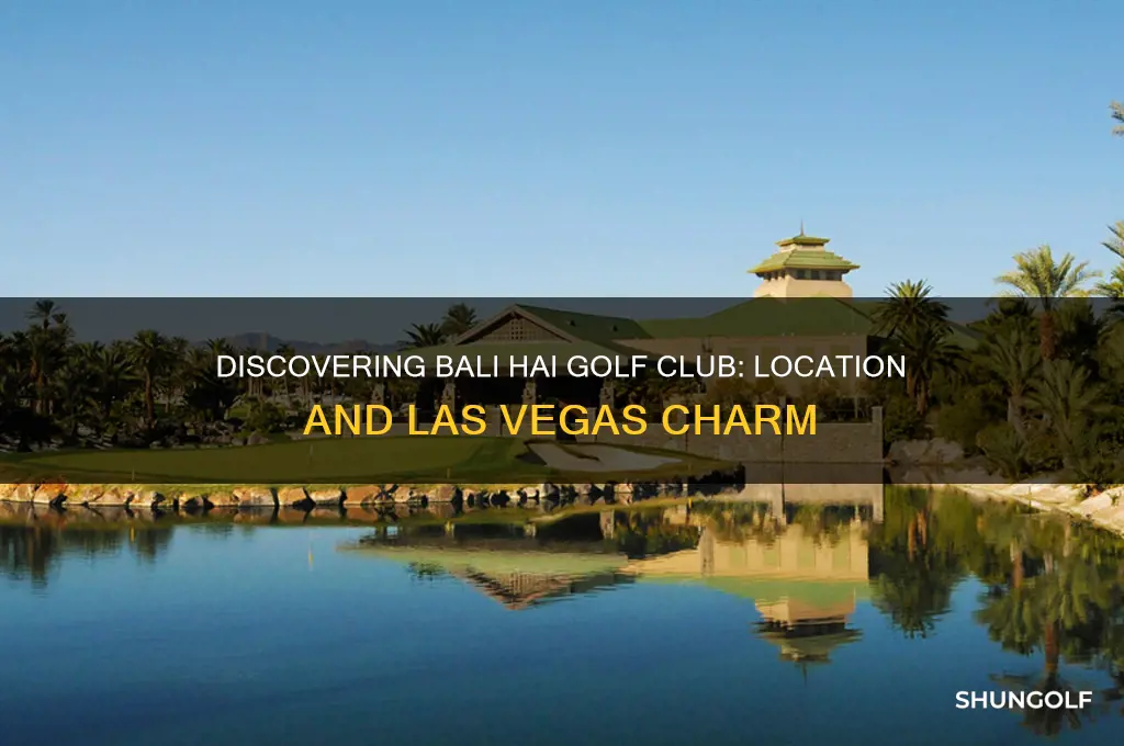 where is bali hai golf club