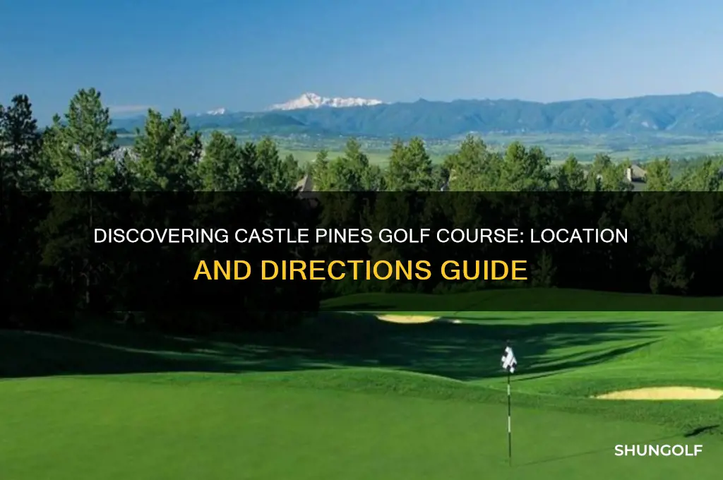 where is castle pines golf course located