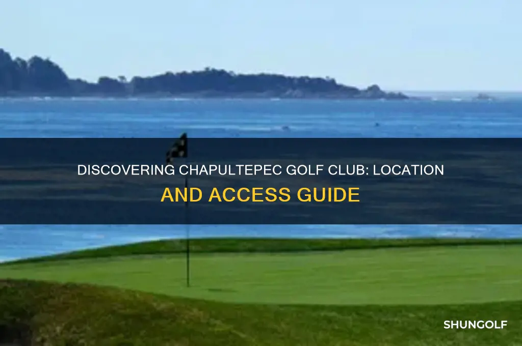 where is chapultepec golf club