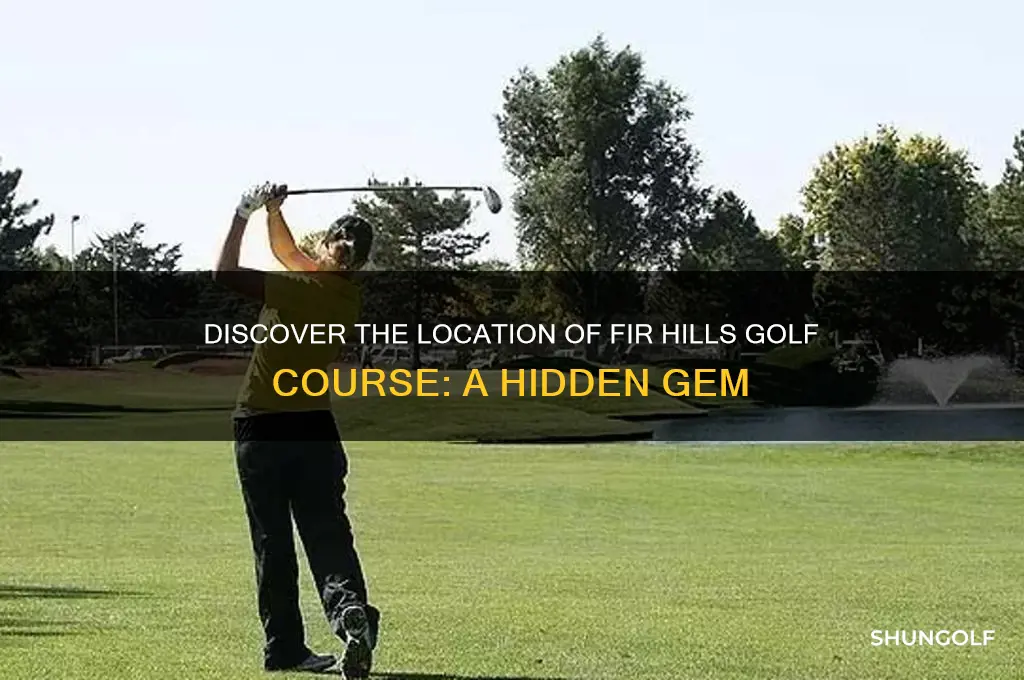 where is fir hills golf course