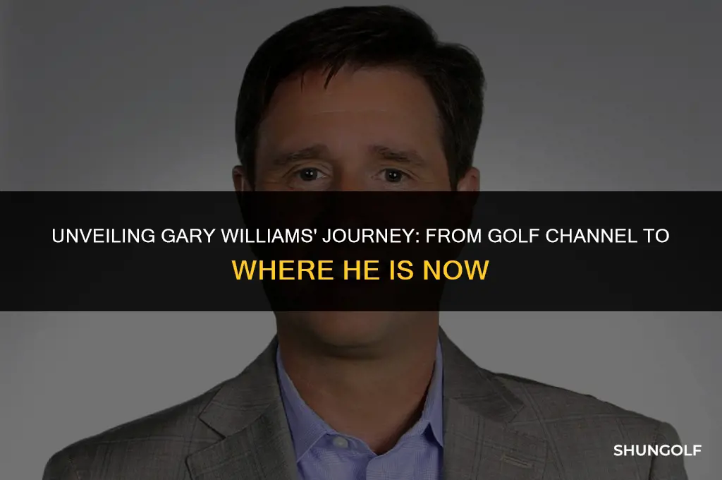 where is gary williams from golf channel
