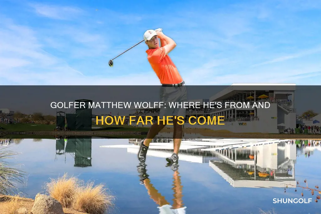 where is golfer matthew wolff from