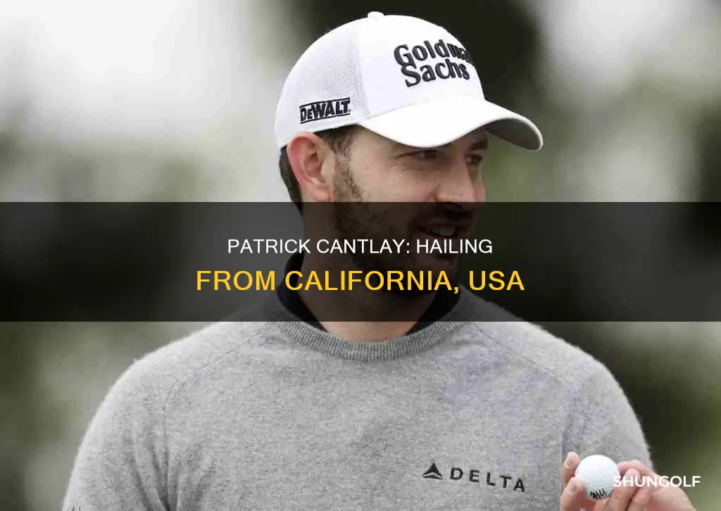 where is golfer patrick cantlay from