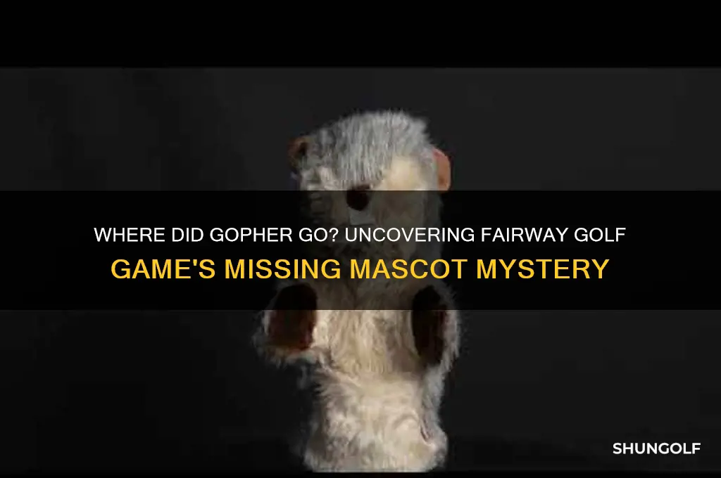where is gopher gone on fairway golf game