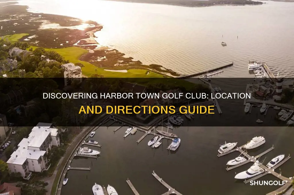 where is harbor town golf club