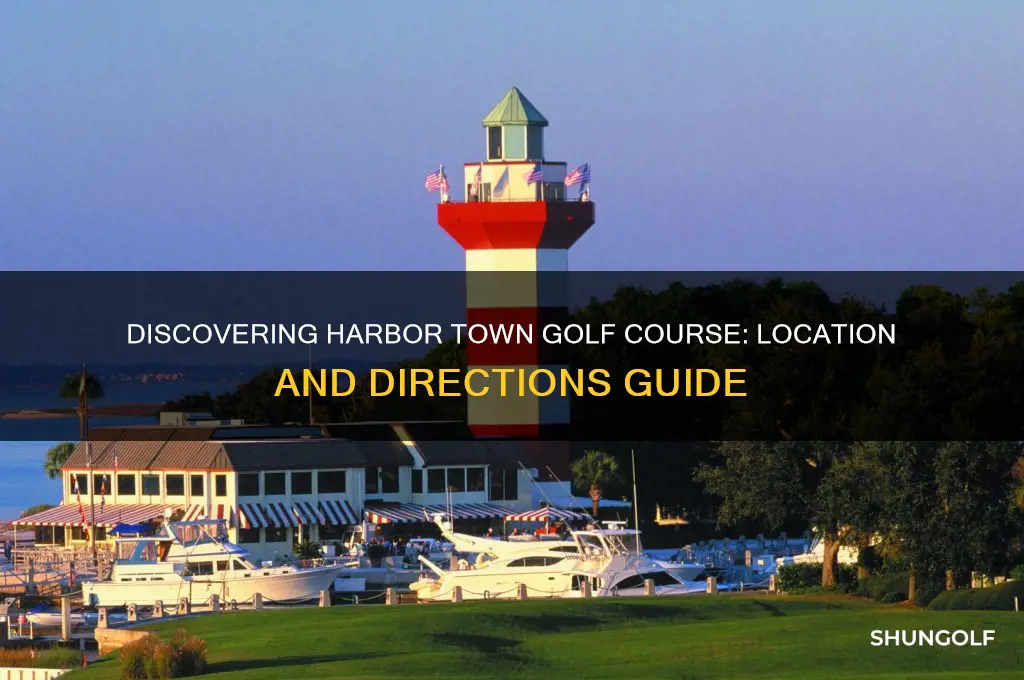where is harbor town golf course