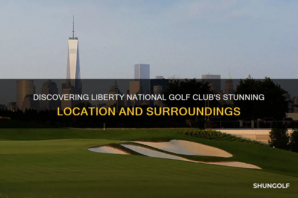 where is liberty national golf club