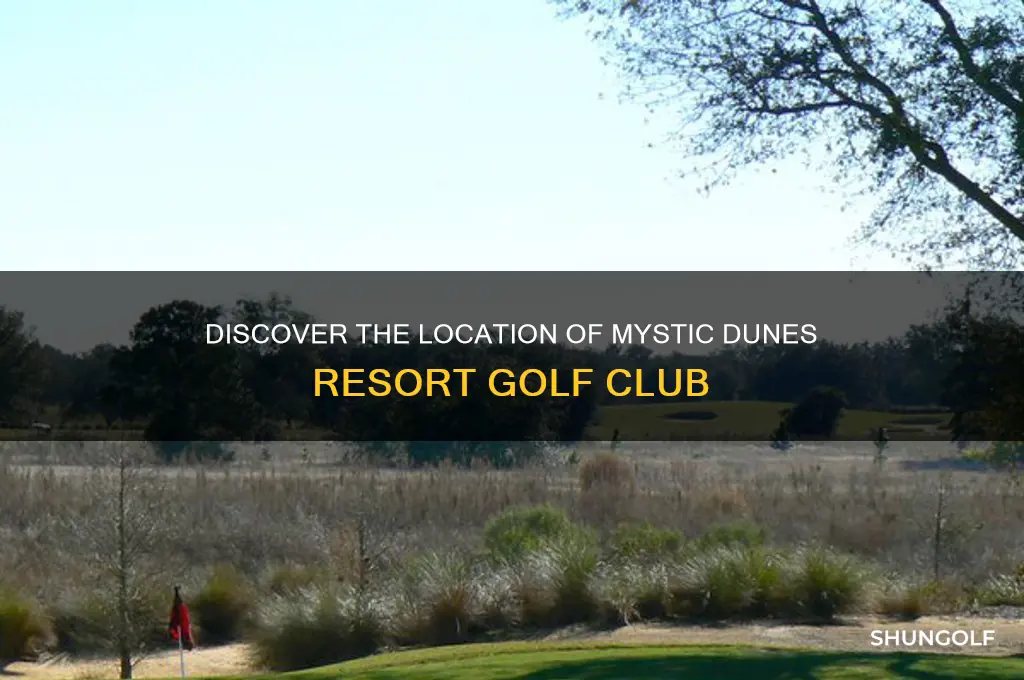 where is mystic dunes resort golf club
