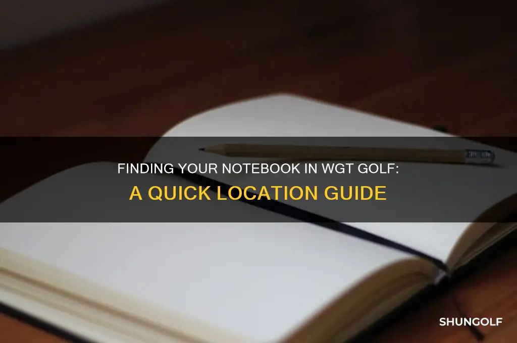 where is notebook located on wgt golf