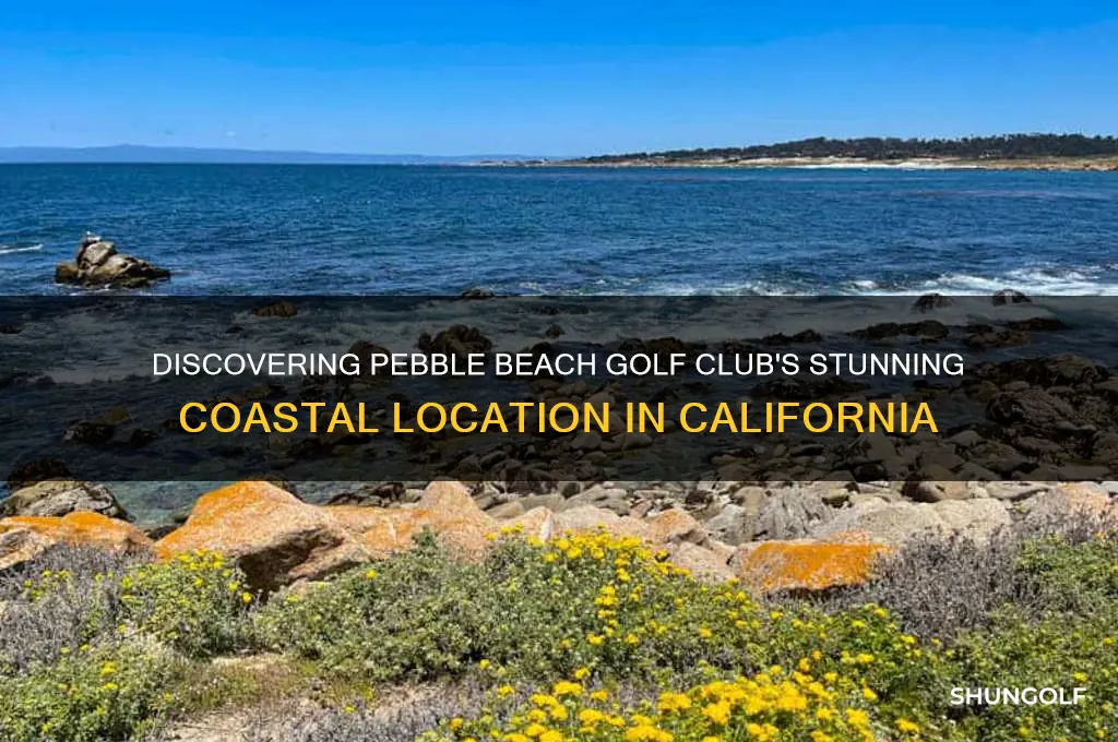where is pebble beach golf club at