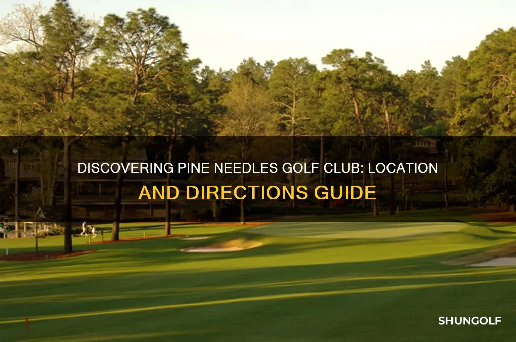 where is pine needles golf club