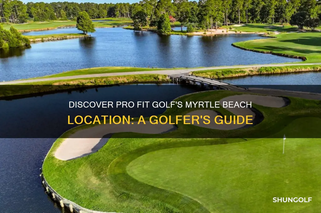 where is pro fit golf located in myrtle beach