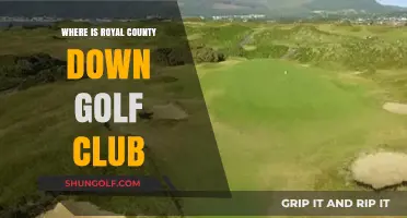 Discovering Royal County Down Golf Club's Stunning Location in Northern Ireland