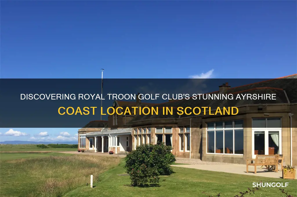 where is royal troon golf club in scotland