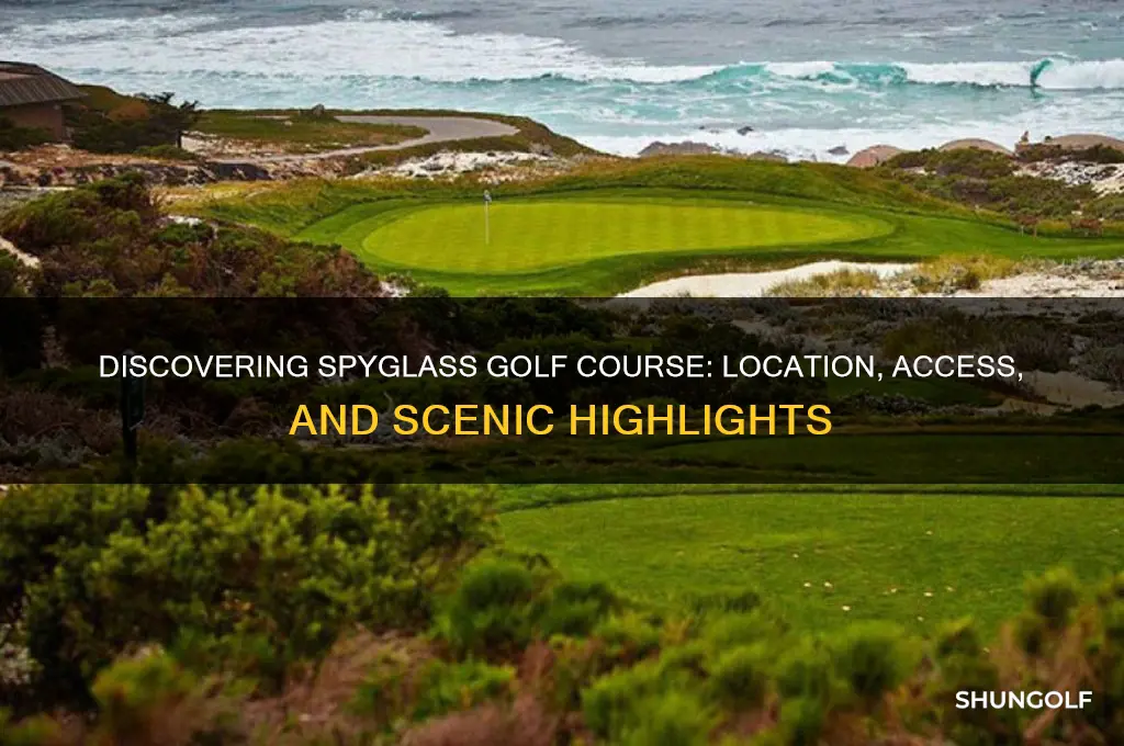 where is spyglass golf course