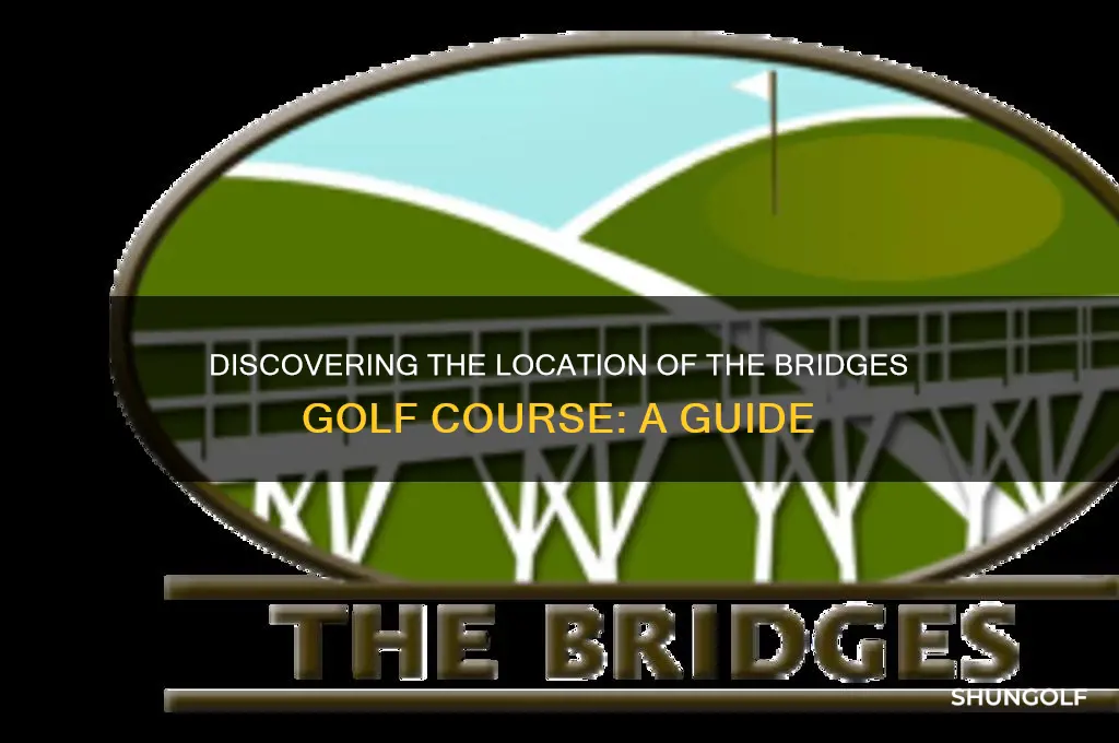 where is the bridges golf course