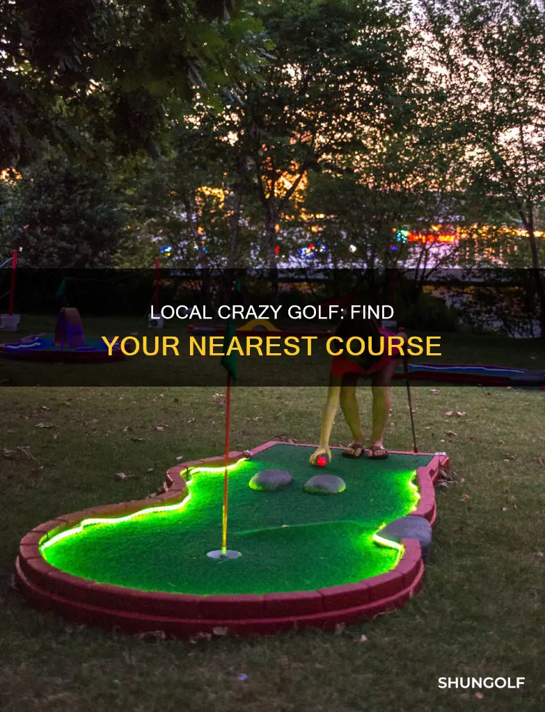 where is the closest crazy golf