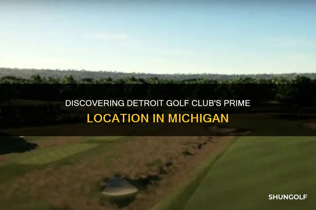 where is the detroit golf club located