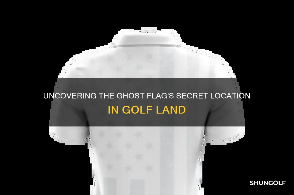 where is the ghost flag in golf land