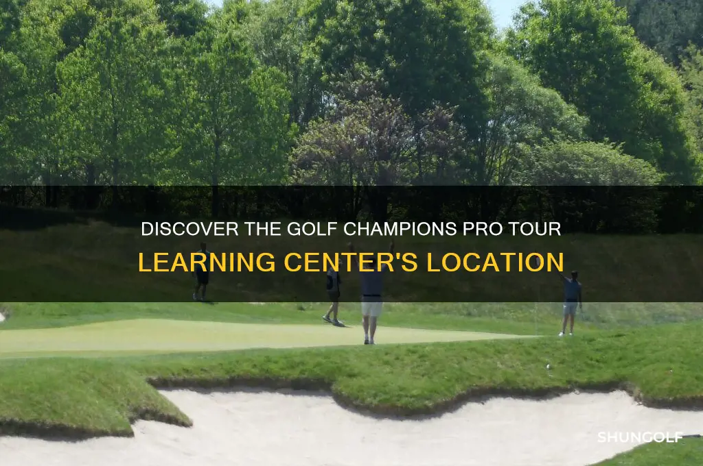 where is the golf champions pro tour learning center located