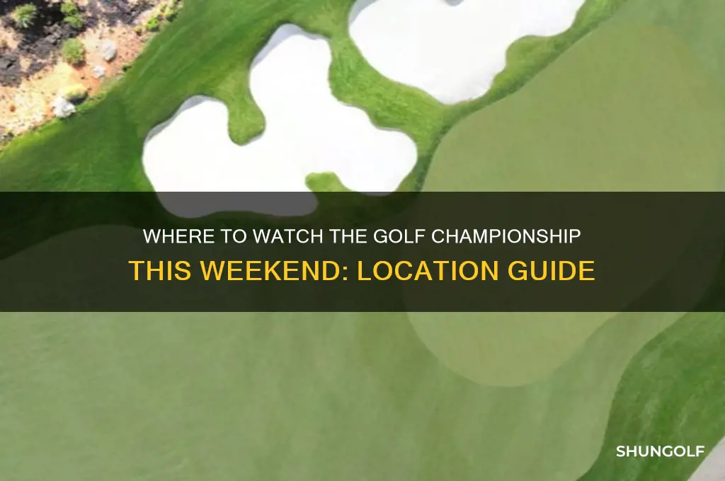 where is the golf championship this weekend