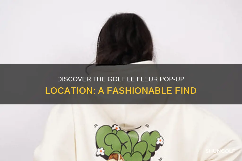 where is the golf le fleur pop up