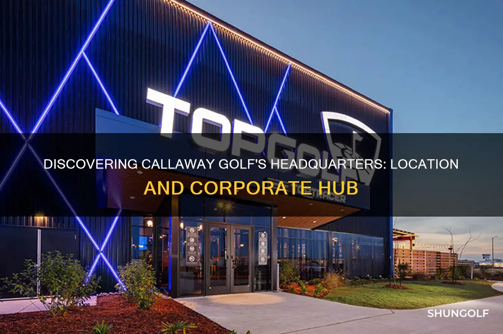 where is the headquarters for callaway golf