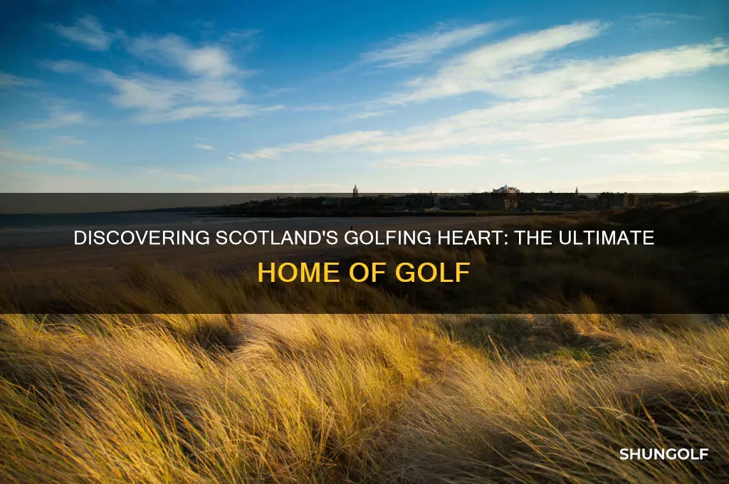 where is the home of golf in scotland