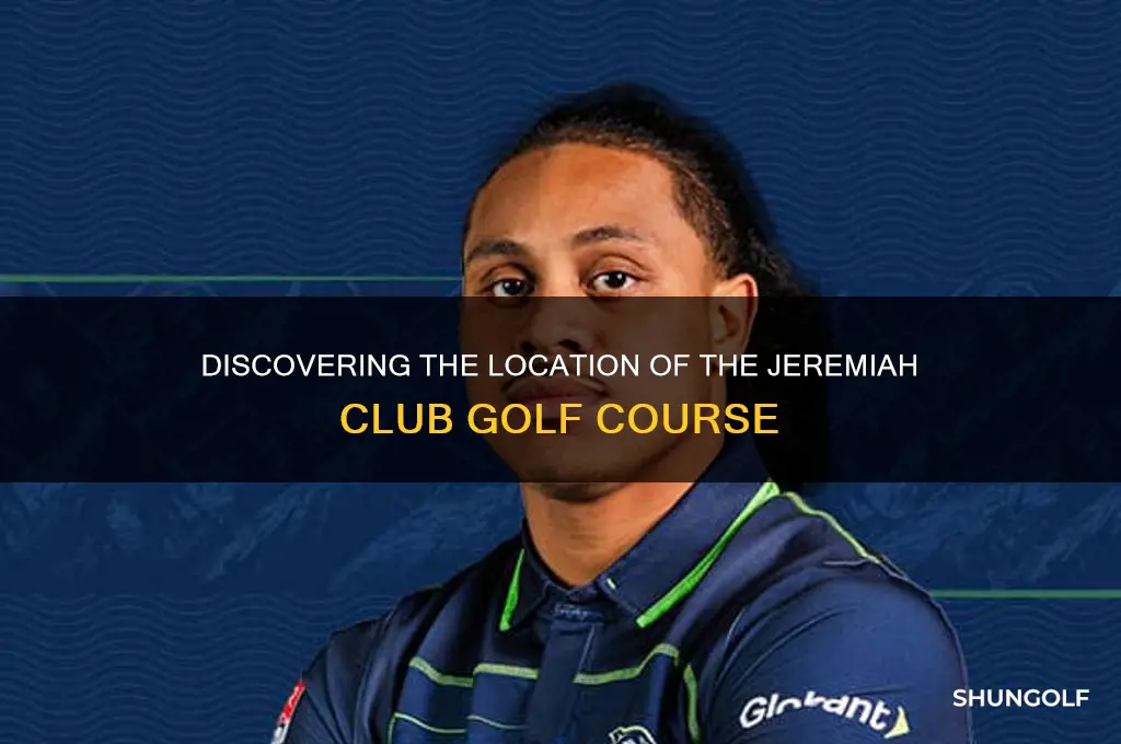 where is the jeremiah club golf course