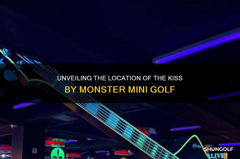 where is the kiss by monster mini golf