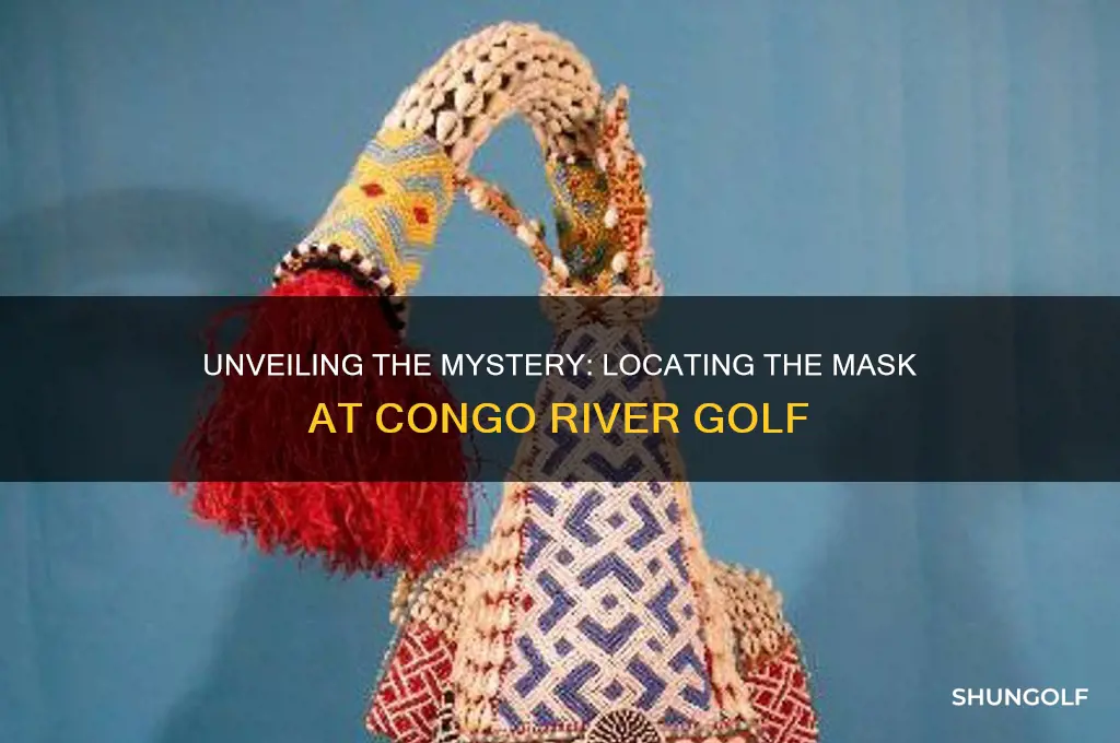 where is the mask at congo river golf