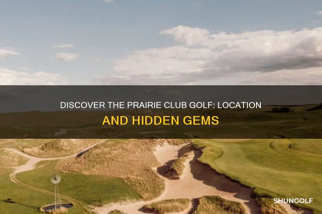 where is the praire club golf
