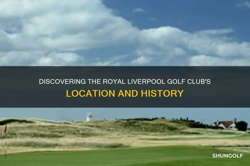 where is the royal liverpool golf club