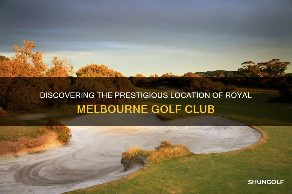 where is the royal melbourne golf club