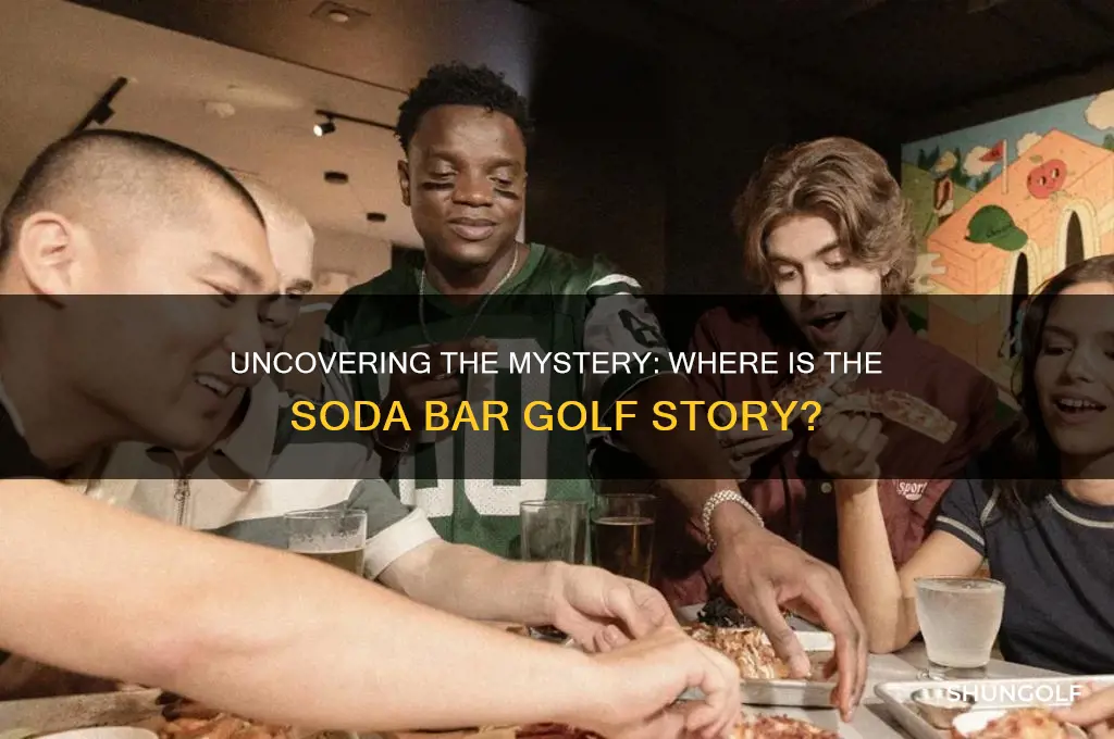 where is the soda bar golf story
