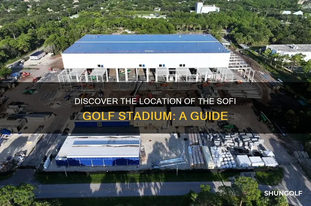 where is the sofi golf stadium located