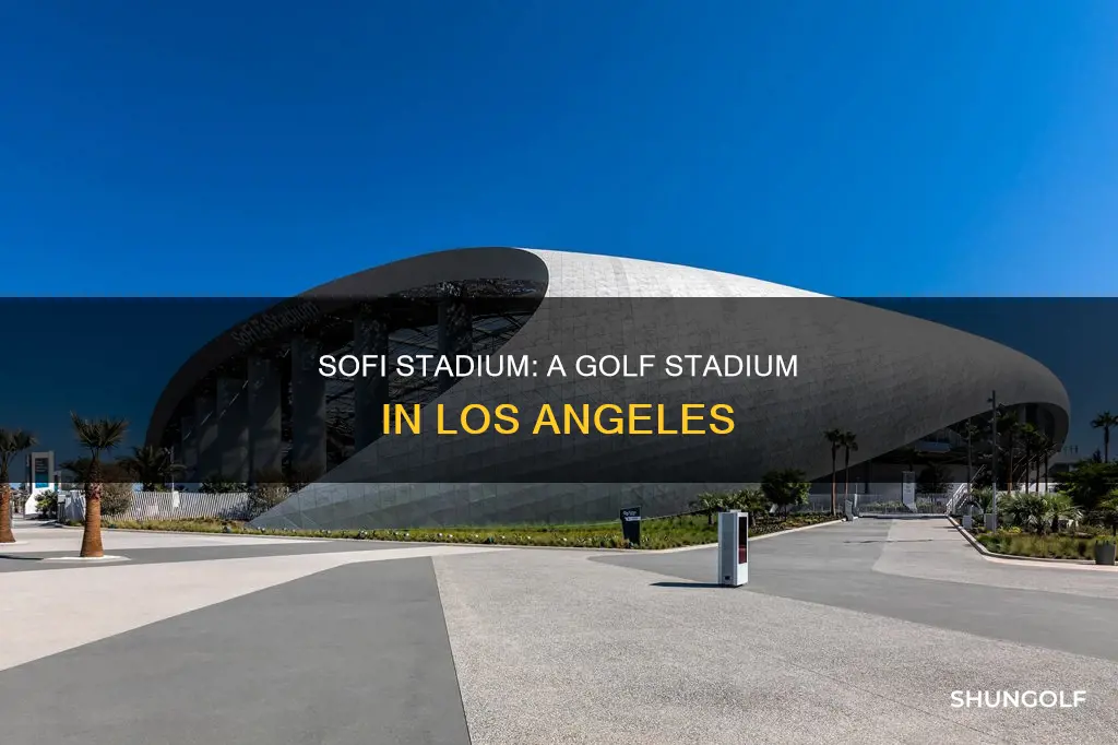 where is the sofi golf stadium
