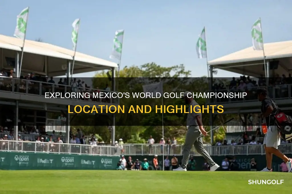 where is the world golf championship in mexico
