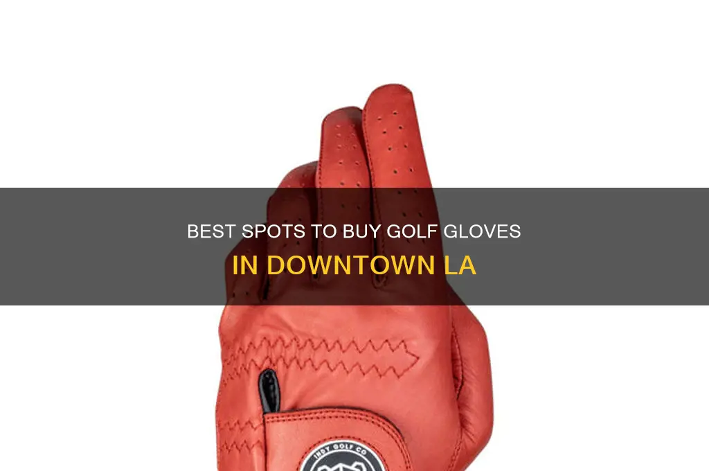 where to buy golf gloves in downtown la