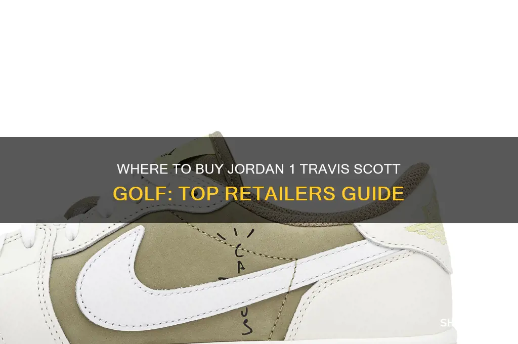 where to buy jordan 1 travis scott golf