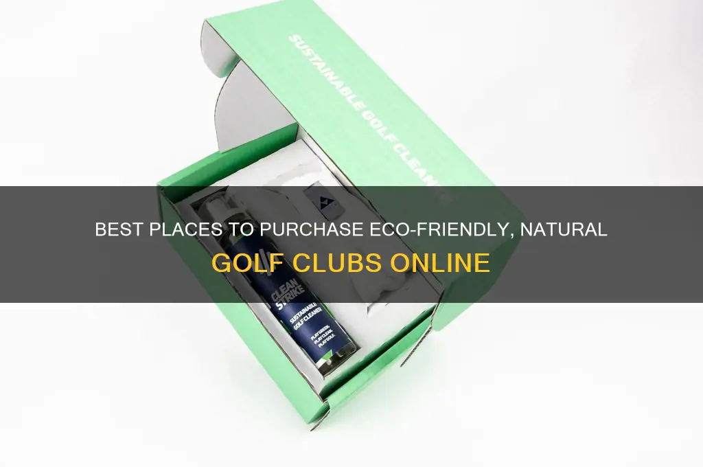where to buy natural golf clubs