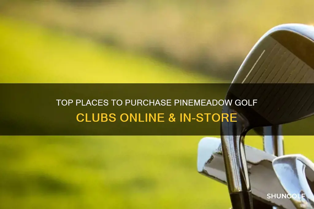 where to buy pinemeadow golf clubs