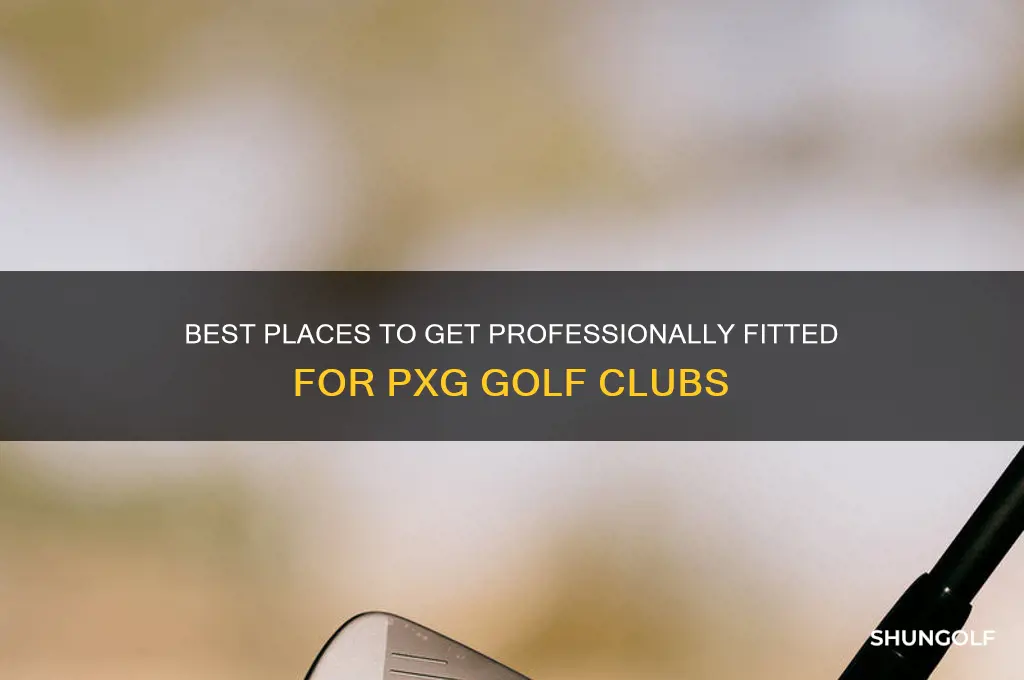 where to get fitted for pxg golf clubs
