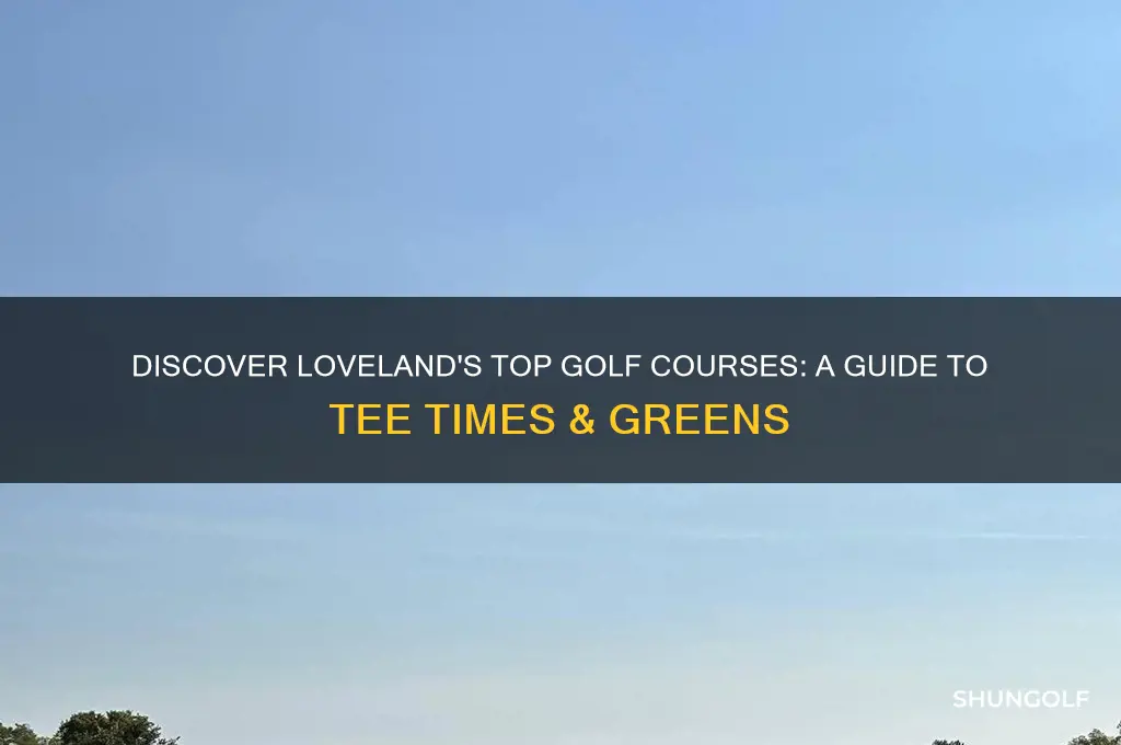 where to golf loveland