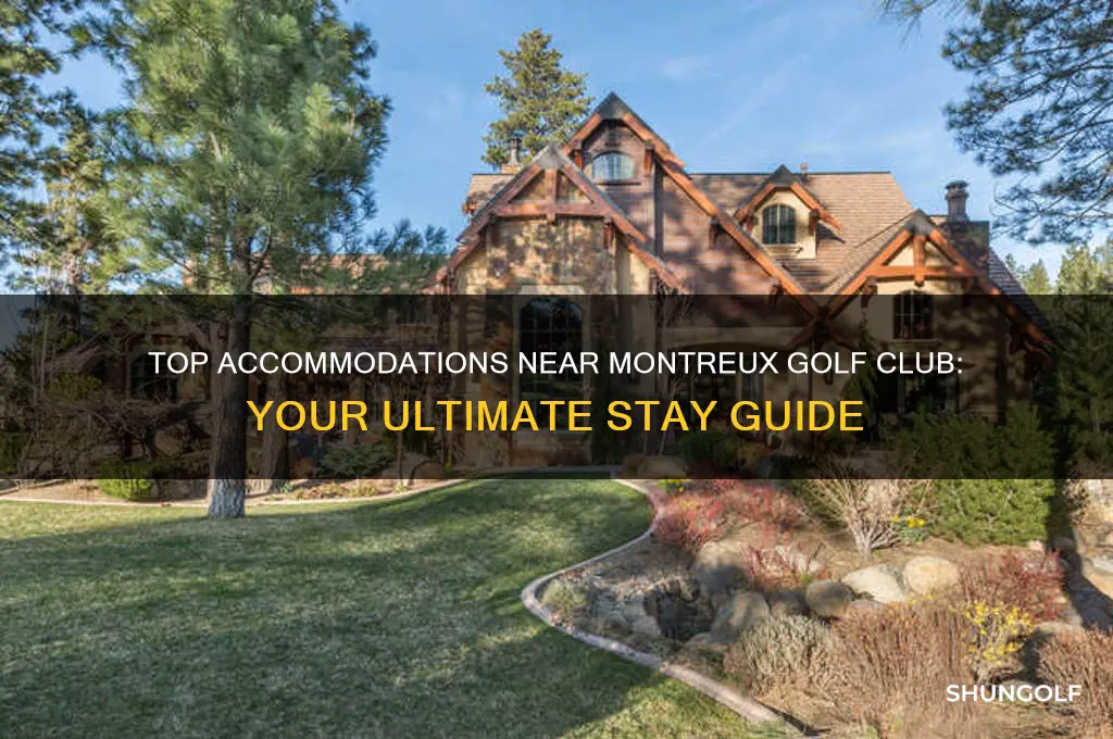 where to stay near montreux golf club