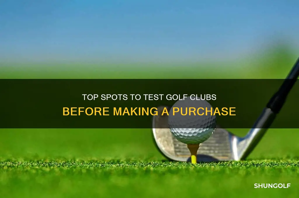 where to test a golf club before you buy