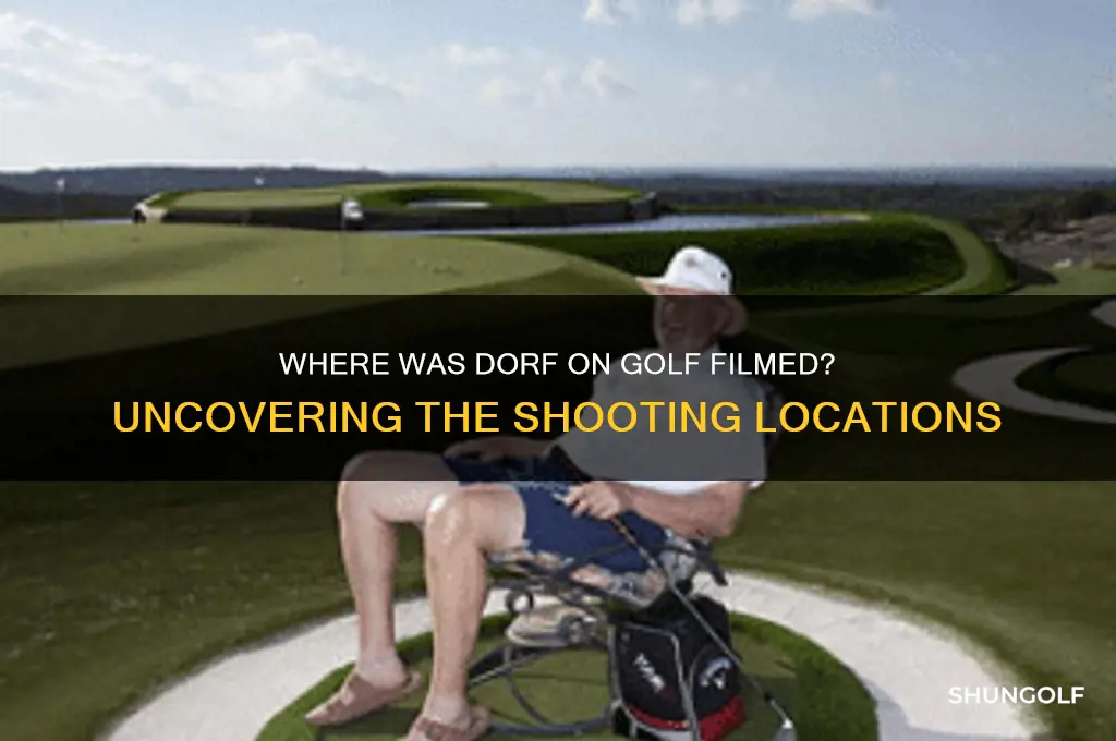 where was dorf on golf filmed