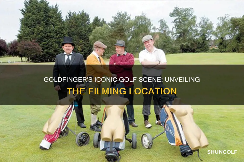 where was goldfinger filmed golf